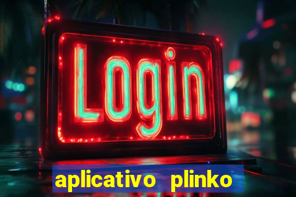 aplicativo plinko paga mesmo